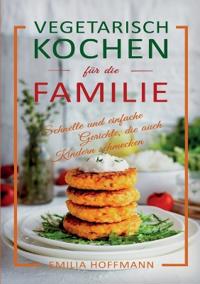 Bokomslag för "Vegetarisch Kochen für die Familie"