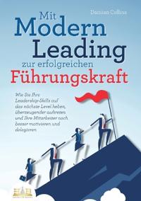 Mit Modern Leading zur erfolgreichen Führungskraft werden
