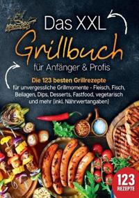 Das XXL Grillbuch für Anfänger & Profis