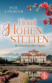 Im Schatten des Glücks Ein Roman über Liebe, Sehnsucht und das Geheimnis einer Familie