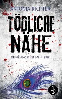 Tödliche Nähe Ein atmosphärischer Spannungsroman mit beklemmend-eindringlicher Stimmung