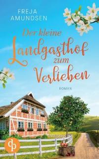 Der kleine Landgasthof zum Verlieben