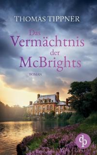 Das Vermächtnis der McBrights Ein mitreißendes Familiengeheimnis in England