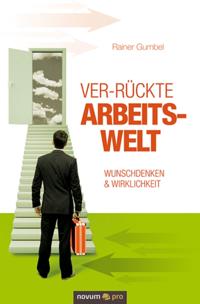 Ver-rückte Arbeitswelt