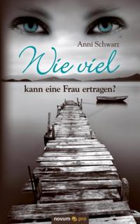 Wie viel kann eine Frau ertragen?