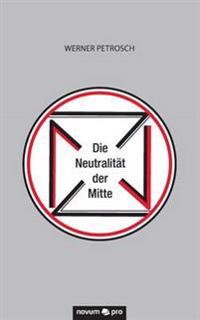 Die Neutralität der Mitte