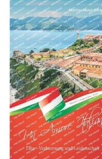 Elba - Verbannung und Leidenschaft ... - Un Amore Italiano