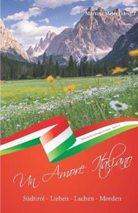 Südtirol - Lieben - Lachen - Morden - Un Amore Italiano