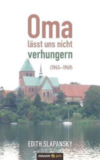 Oma lässt uns nicht verhungern (1945-1949)