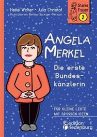 Angela Merkel - Die erste Bundeskanzlerin