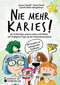 Nie mehr Karies! Wie Kinderzähne gesund werden und bleiben