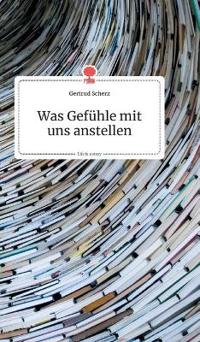 Was Gefühle mit uns anstellen. Life is a Story - story.one