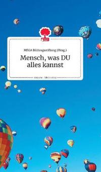 Mensch, was DU alles kannst. Life is a Story - story.one