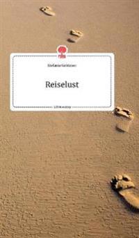 Reiselust. Life is a Story - story.one