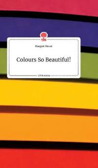 Colours So Beautiful! Life is a Story - story.one
