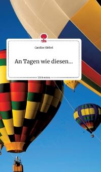An Tagen wie diesen... Life is a Story - story.one
