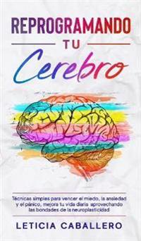 Reprogramando tu cerebro