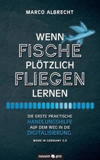 Wenn Fische plötzlich fliegen lernen