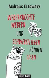 Weberknechte webern und Schwebefliegen können lesen