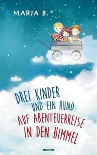Drei Kinder und ein Hund auf Abenteuerreise in den Himmel