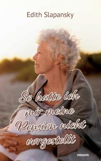 So hatte ich mir meine Pension nicht vorgestellt