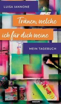 Tränen, welche ich für dich weine