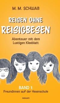 Reisen ohne Reisigbesen - Abenteuer mit dem Lustigen Kleeblatt
