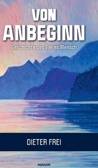Von Anbeginn - Geschichte des Tieres Mensch