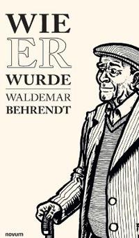 Wie er wurde