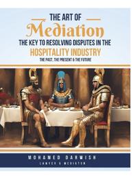 The Art of Mediation The Key to Resolving Disputes in the Hospitality Industry