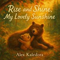 Rise and Shine, My Lovely Sunshine