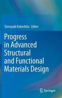 Progress in Advanced Structural and Functional Materials Design