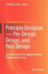 Principia Designae － Pre-Design, Design, and Post-Design