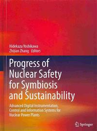 Progress of Nuclear Safety for Symbiosis and Sustainability