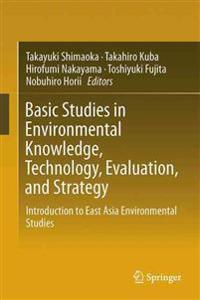 Basic Studies in Environmental Knowledge, Technology, Evaluation, and Strategy