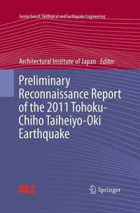 Preliminary Reconnaissance Report of the 2011 Tohoku-Chiho Taiheiyo-Oki Earthquake