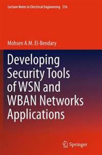 Developing Security Tools of WSN and WBAN Networks Applications