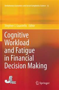 Cognitive Workload and Fatigue in Financial Decision Making