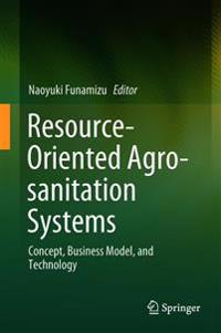 Resource-Oriented Agro-sanitation Systems