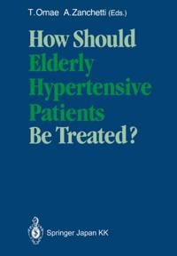 How Should Elderly Hypertensive Patients Be Treated?