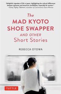 Kirjan kansi "The Mad Kyoto Shoe Swapper and Other Short Stories"