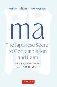 Ma: The Japanese Secret to Contemplation and Calm