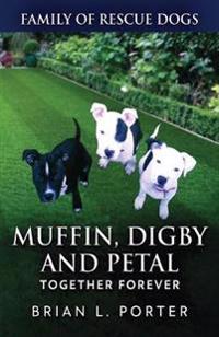 Muffin, Digby And Petal