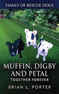 Muffin, Digby And Petal
