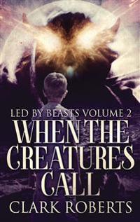 When The Creatures Call