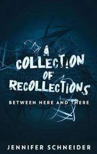 A Collection Of Recollections