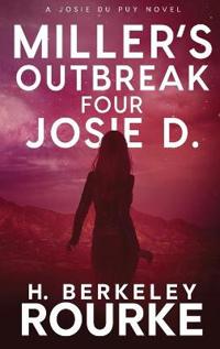 Miller's Outbreak / Four Josie D