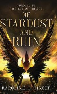 Of Stardust and Ruin