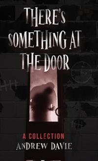 There's Something At The Door