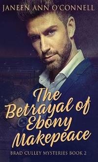 Bokomslag för "The Betrayal of Ebony Makepeace"